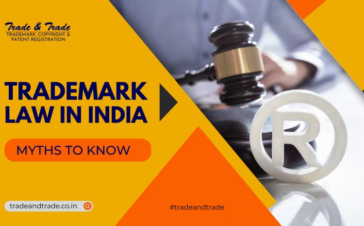  Trademark law in India – Must Know Details